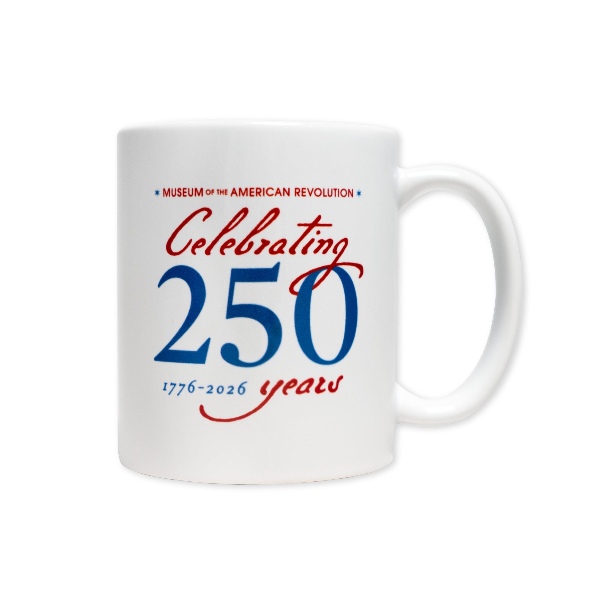 The Celebrating 250 Ceramic Mug features blue and red text reading "Museum of the American Revolution – Celebrating 250 years, 1776–2026." An ideal keepsake for the 250th anniversary of this historic milestone.