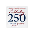 The Celebrating 250 Sticker is a white square sticker featuring "Museum of the American Revolution. Celebrating 250 years. 1776-2026" in red and blue, styled like a Semiquincentennial sticker honoring American history.