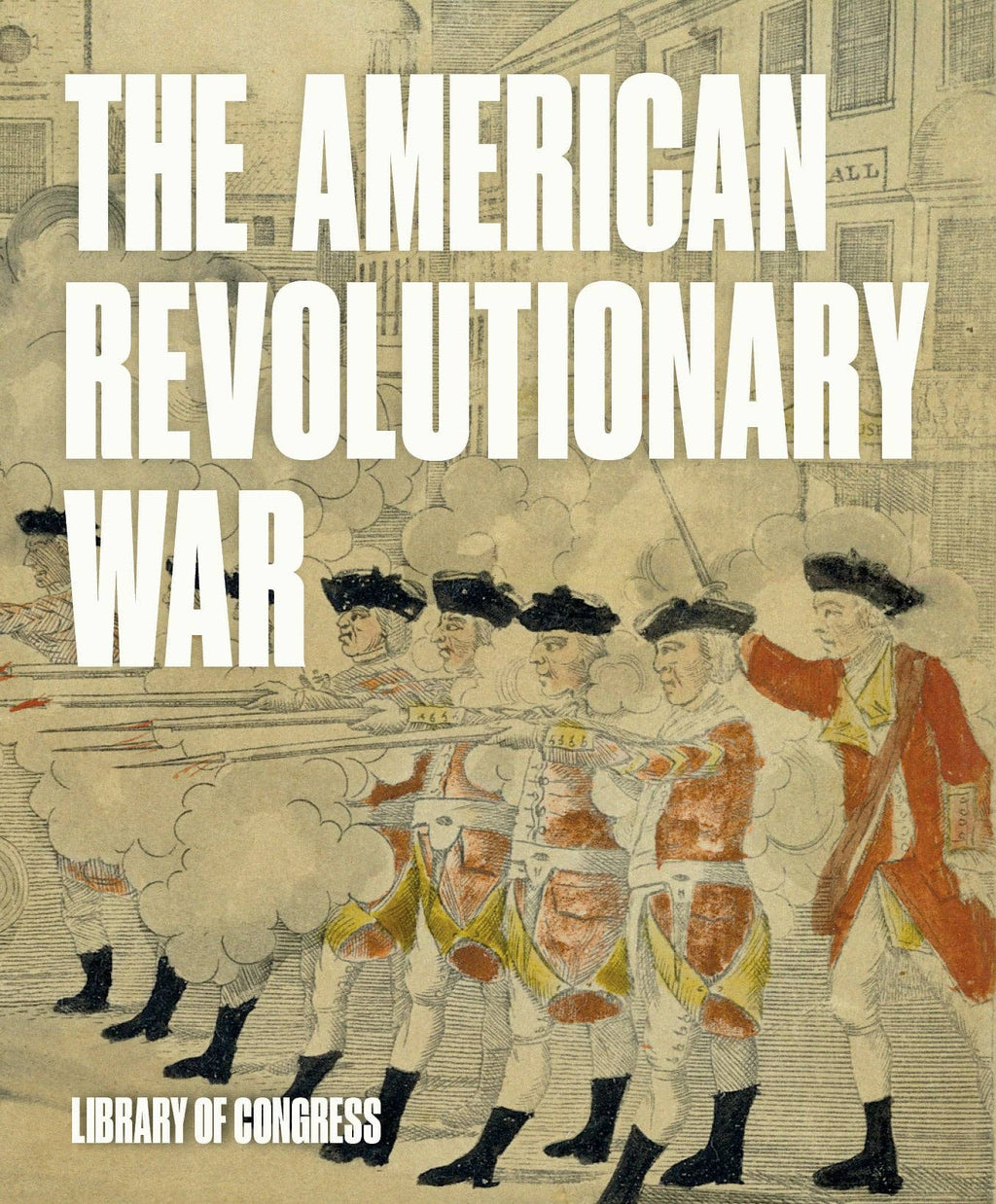 Vintage illustration of Revolutionary War soldiers firing muskets near colonial buildings. Bold white text says The American Revolutionary War Knowledge Cards. Library of Congress at bottom.