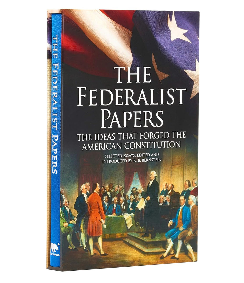 The Federalist Papers, The Ideas that Forged the American Constitution: Deluxe Slipcase Edition (Arcturus Silkbound Classics) cover image