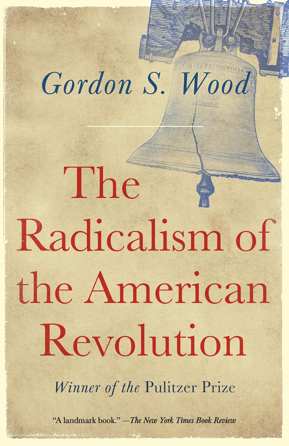 Book cover for The Radicalism of the American Revolution featuring a line drawing of the Liberty Bell, the title, author Gordon S. Wood, and the text Winner of the Pulitzer Prize for his historical analysis of the American Revolution.