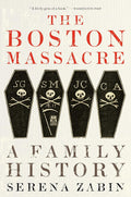 The Boston Massacre: A Family History cover image