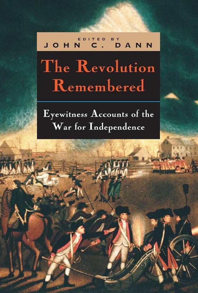 The Revolution Remembered: Eyewitness Accounts of the War for Independence (Clements Library Bicentennial Studies) cover image
