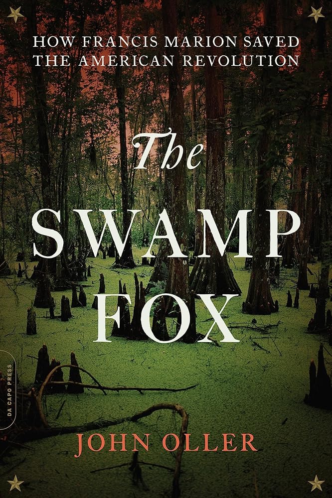 The Swamp Fox: How Francis Marion Saved the American Revolution cover image