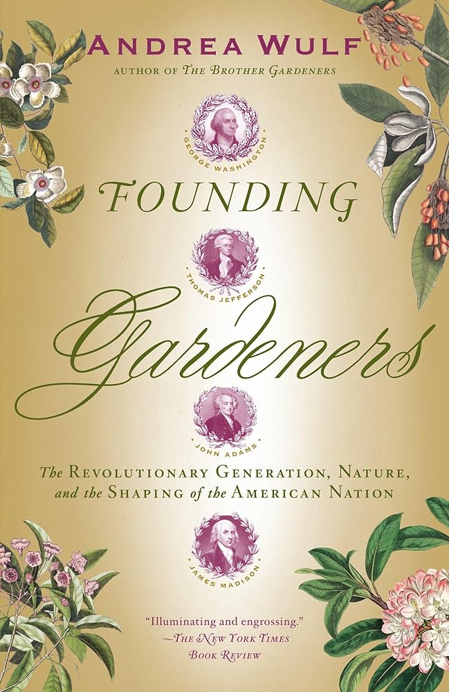 Founding Gardeners: The Revolutionary Generation, Nature, and the Shaping of the American Nation cover image