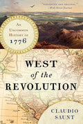 West of the Revolution: An Uncommon History of 1776 cover image