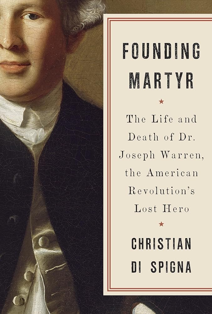 Founding Martyr: The Life and Death of Dr. Joseph Warren, the American Revolution's Lost Hero cover image