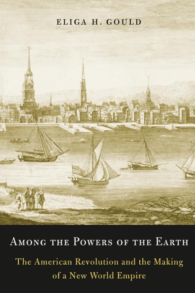 Among the Powers of the Earth: The American Revolution and the Making of a New World Empire cover image