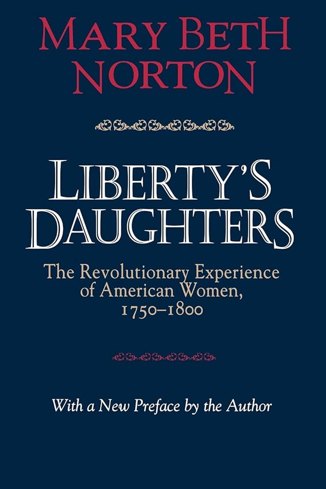 Liberty's Daughters: The Revolutionary Experience of American Women, 1750–1800 cover image