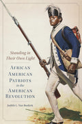 Standing in Their Own Light: African American Patriots in the American Revolution (Volume 59) (Campaigns and Commanders Series) cover image