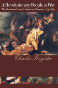 A Revolutionary People At War: The Continental Army and American Character, 1775-1783 cover image