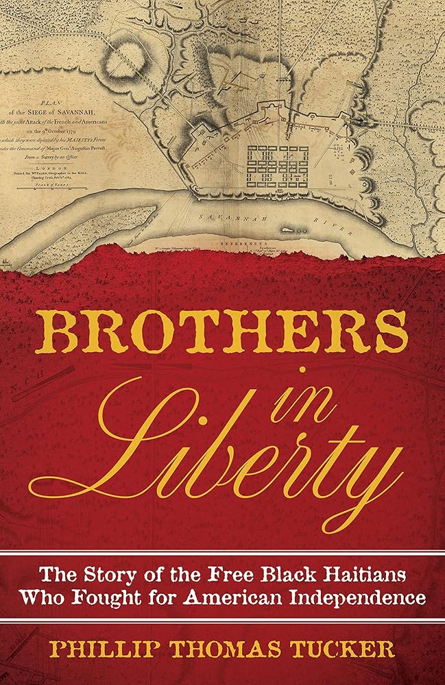 Brothers in Liberty: The Forgotten Story of the Free Black Haitians Who Fought for American Independence cover image