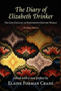 The Diary of Elizabeth Drinker: The Life Cycle of an Eighteenth-Century Woman cover image
