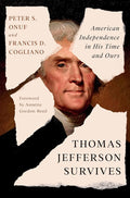 Thomas Jefferson Survives: American Independence in His Time and Ours cover image