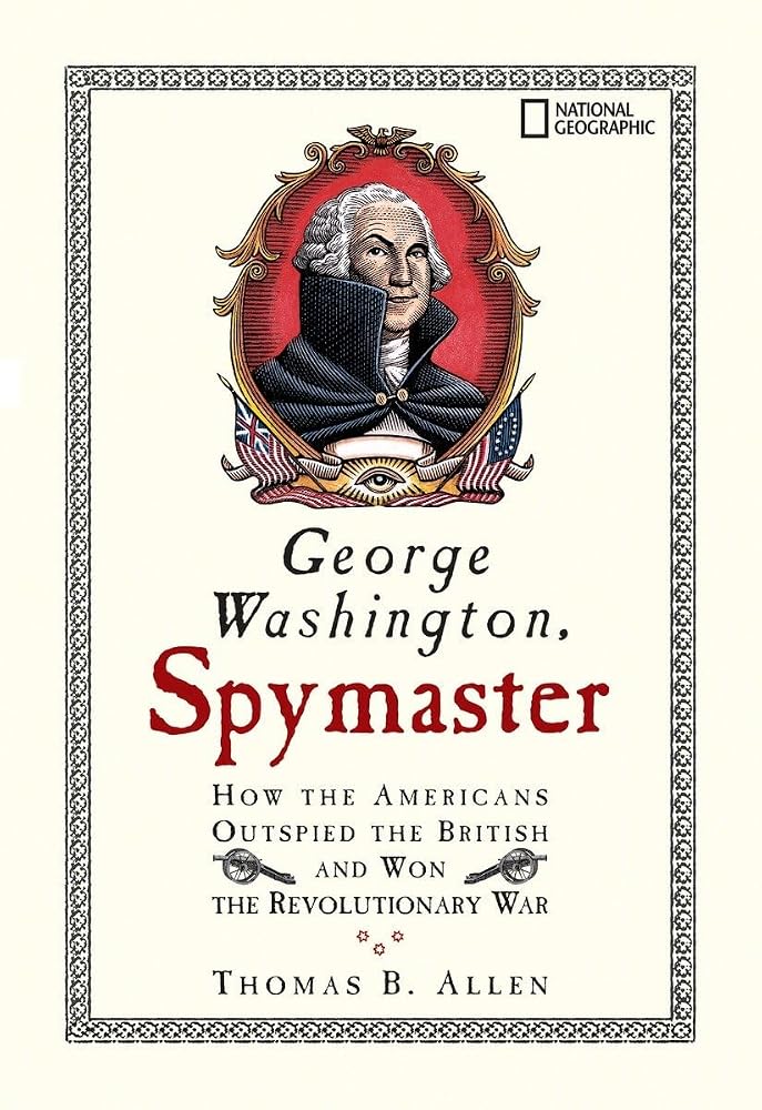 George Washington, Spymaster: How the Americans Outspied the British and Won the Revolutionary War cover image