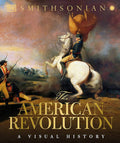 The American Revolution: A Visual History (DK Definitive Visual Histories) cover image