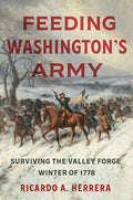 Feeding Washington's Army: Surviving the Valley Forge Winter of 1778 cover image