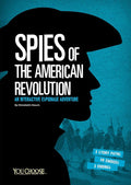 Spies of the American Revolution: An Interactive Espionage Adventure (You Choose: Spies) cover image