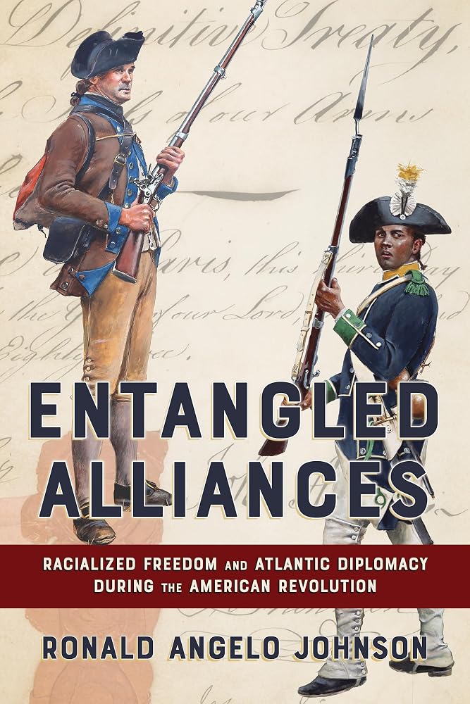 Entangled Alliances: Racialized Freedom and Atlantic Diplomacy During the American Revolution (The United States in the World) cover image