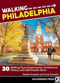 Walking Philadelphia: 30 Walking Tours Exploring Art, Architecture, History, and Little-Known Gems cover image