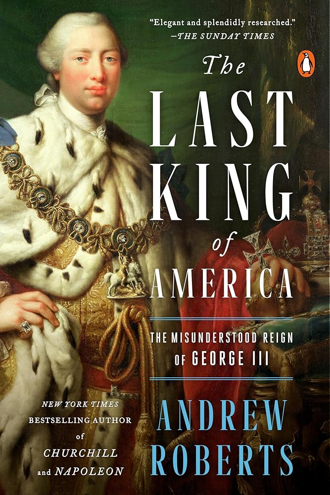 The Last King of America: The Misunderstood Reign of George III cover image