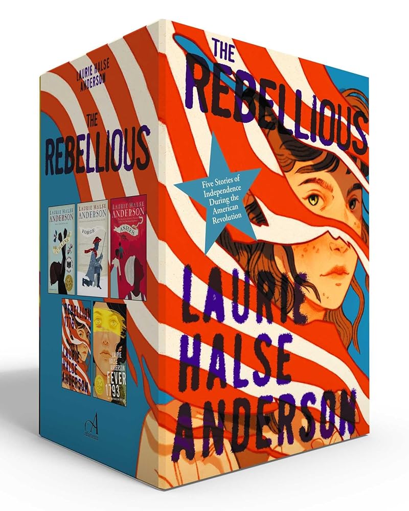 The Rebellious (Boxed Set): Five Stories of Independence During the American Revolution (Chains; Forge; Ashes; Rebellion 1776; Fever 1793) cover image
