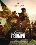 An American Triumph: America's Founding Era Through the Lives of Ben Franklin, George Washington, and John Adams cover image