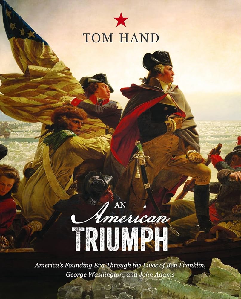 An American Triumph: America's Founding Era Through the Lives of Ben Franklin, George Washington, and John Adams cover image