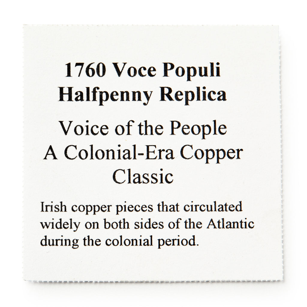 A white card with black text describes the 1760 Voce Populi Halfpenny, noting this copper colonial-era token and similar Irish pieces saw wide circulation during the colonial period.