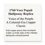 A white card with black text describes the 1760 Voce Populi Halfpenny, noting this copper colonial-era token and similar Irish pieces saw wide circulation during the colonial period.