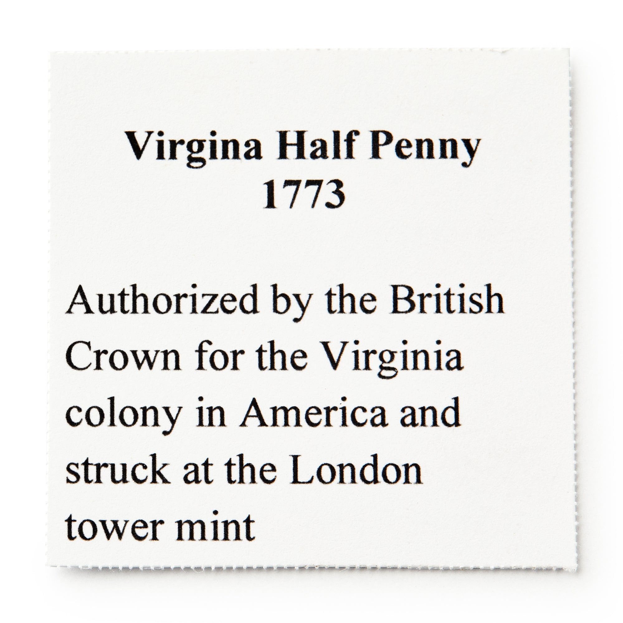 A printed card reads: 1773 Virginia Halfpenny. Authorized by the British Crown for colonial Virginia, this coin was minted in London.