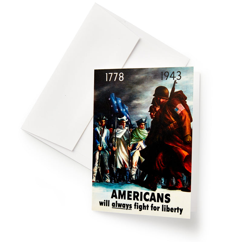The Americans Will Always Fight for Liberty Note Card features 1778 and 1943 soldiers, bold text, a dramatic background, and comes with a partially visible envelope.
