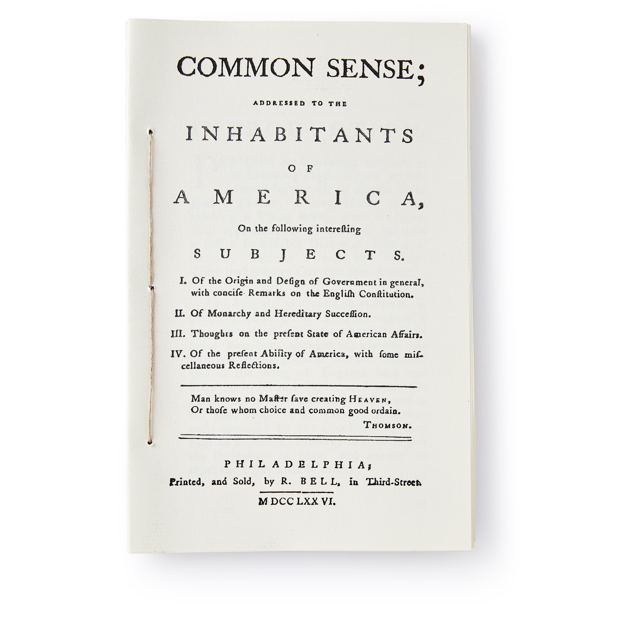 The Common Sense Pamphlet, printed by R. Bell in Philadelphia in 1776, addressed to the Inhabitants of America, discusses government, monarchy, American independence from Britain, and related affairs.