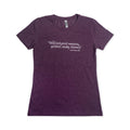 A Well-Behaved Women T-Shirt in plum, featuring white text that reads, “Well-behaved women seldom make history.” — Laurel Thatcher Ulrich, is laid flat on a white background.