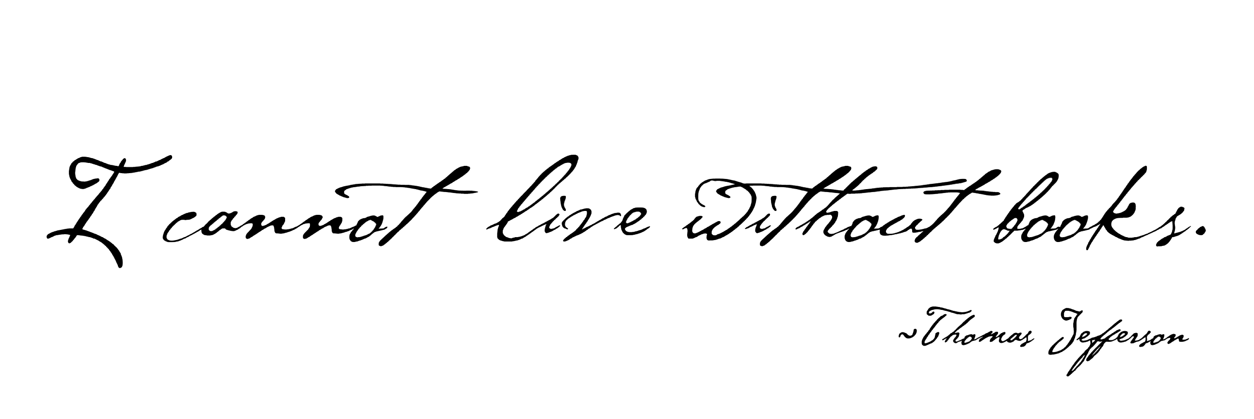 The Thomas Jefferson "I Cannot Live Without Books" Sticker features handwritten calligraphy with the quote and Jefferson's name in smaller script, making it a perfect gift for book lovers. The design is on a plain white background.